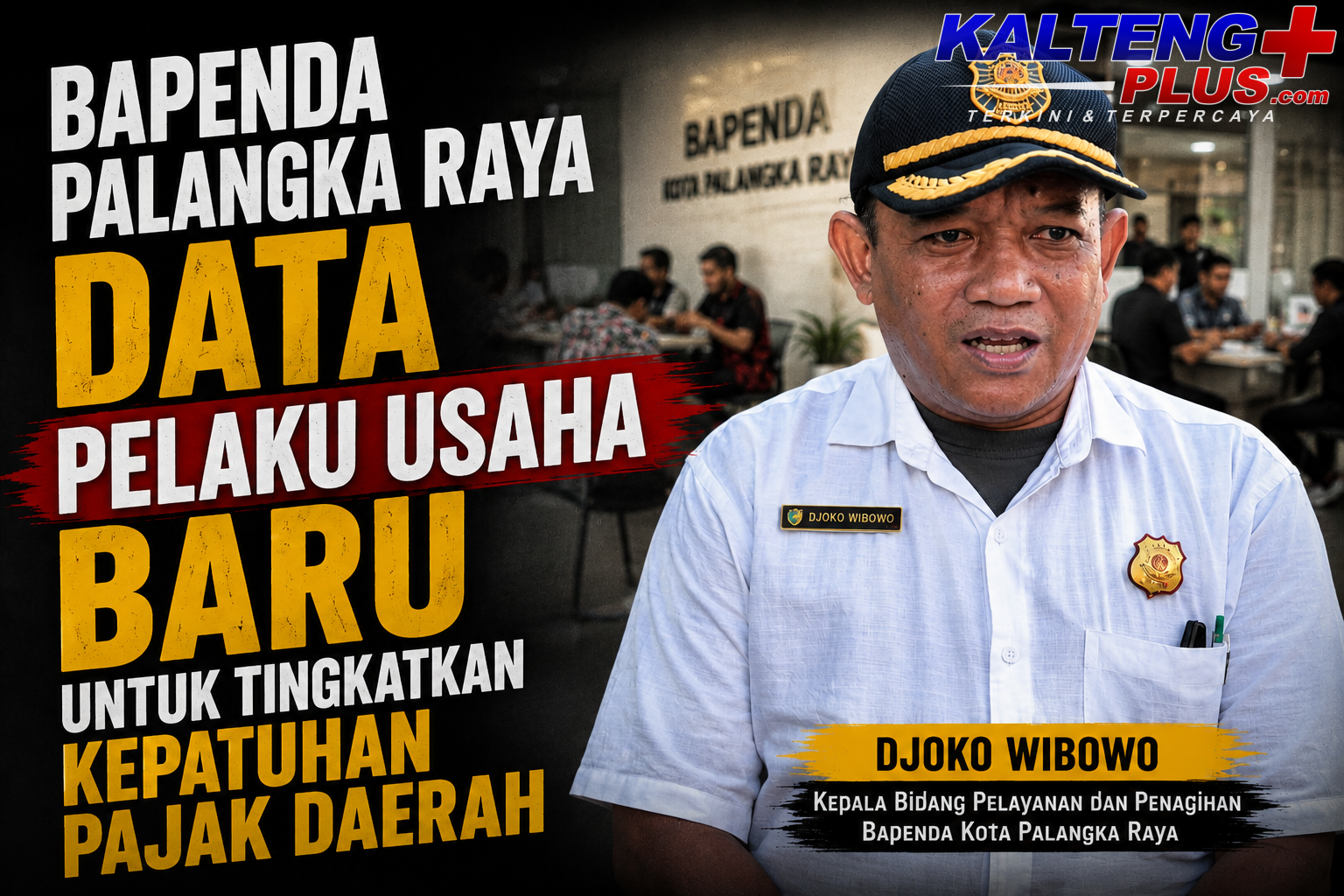 Bapenda Kota Palangka Raya Data Pelaku Usaha Baru untuk Tingkatkan Kepatuhan Pajak Daerah