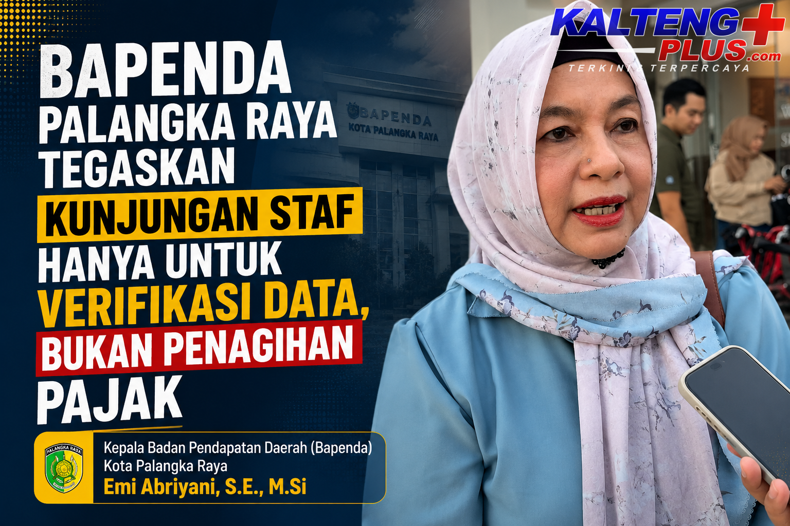 Bapenda Palangka Raya Tegaskan Kunjungan Staf Hanya untuk Verifikasi Data Bukan Penagihan Pajak