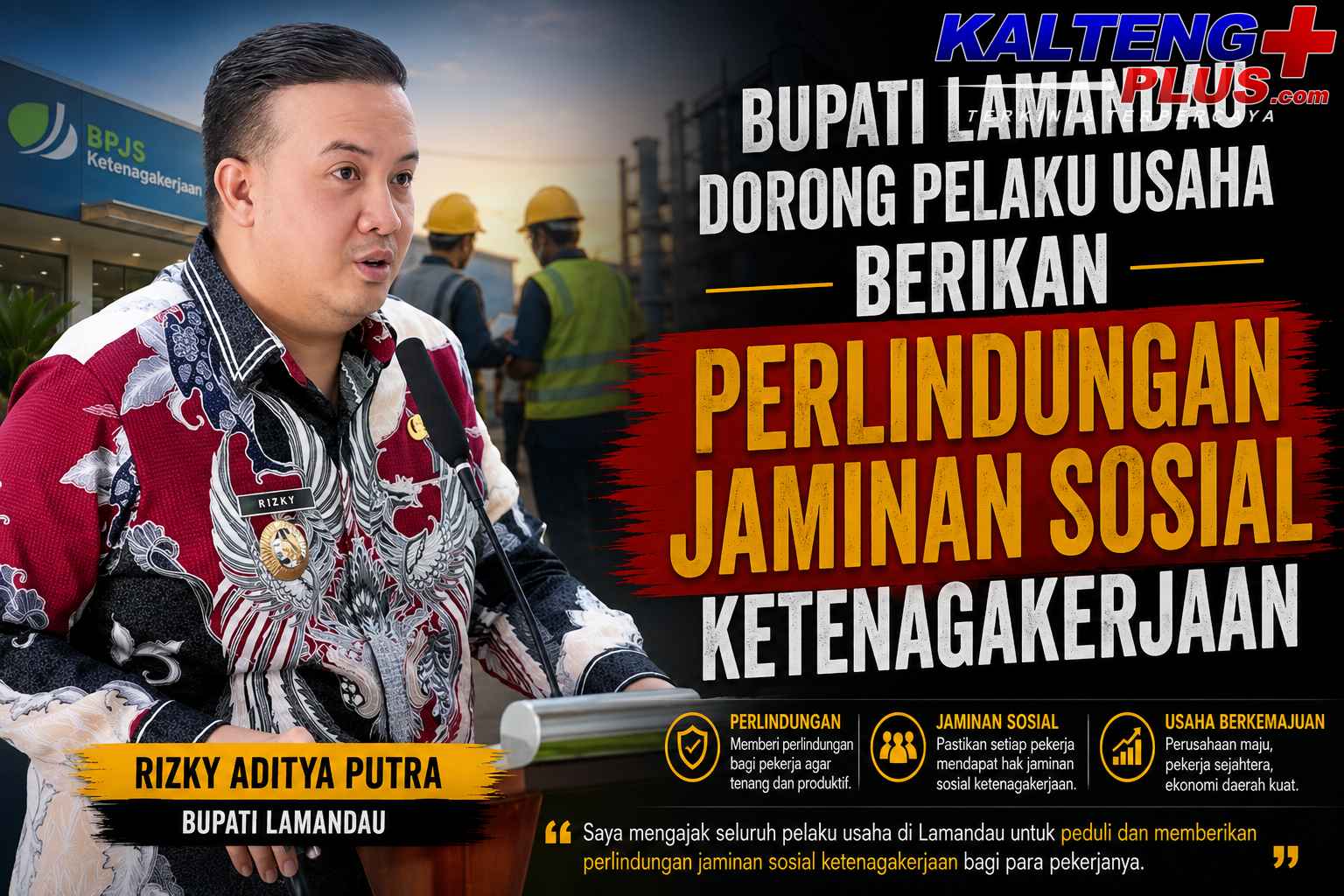 Bupati Lamandau Dorong Pelaku Usaha Berikan Perlindungan Jaminan Sosial Ketenagakerjaan