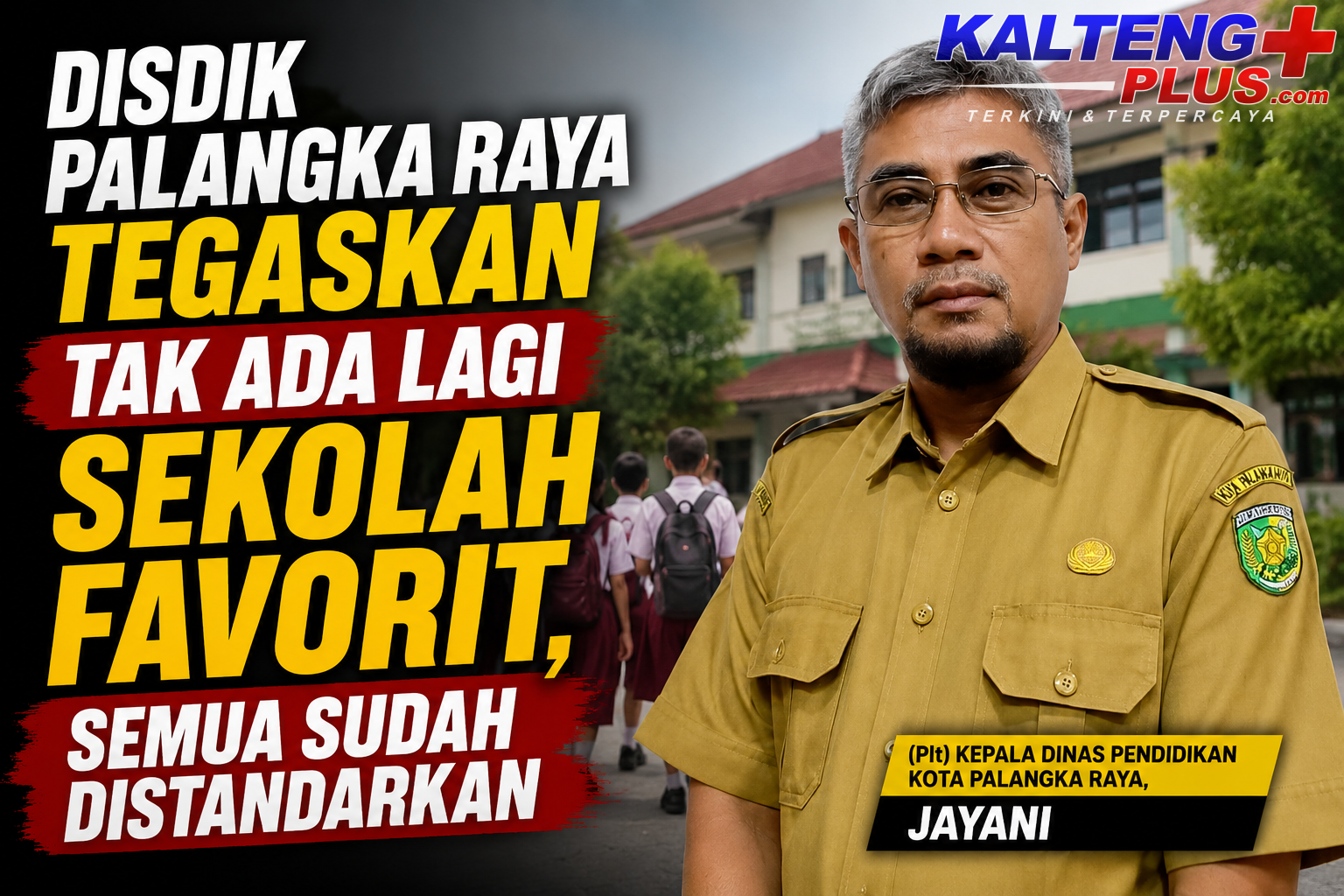 Disdik Palangka Raya Tegaskan Tak Ada Lagi Sekolah Favorit Semua Sudah Distandarkan
