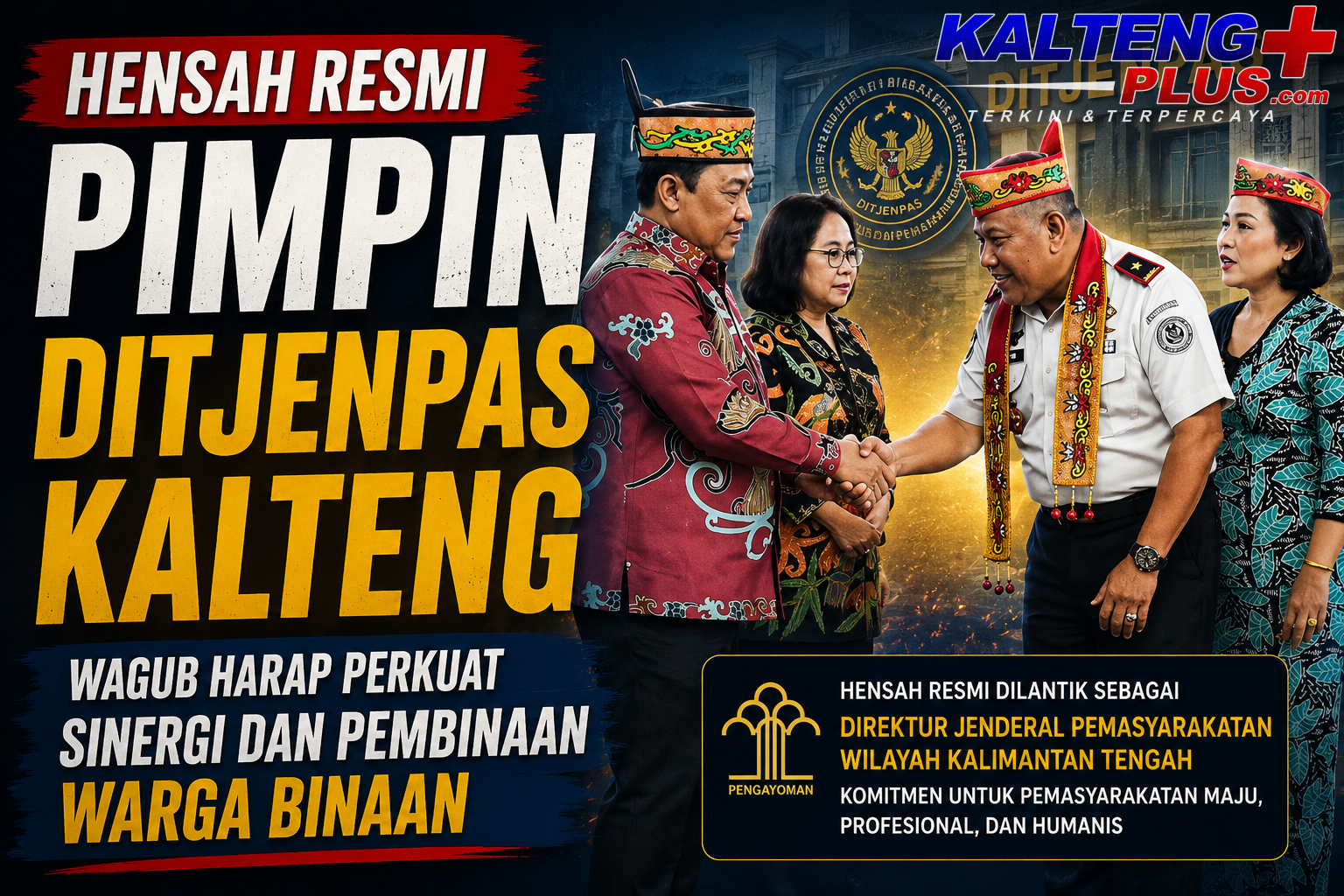 Hensah Resmi Pimpin Ditjenpas Kalteng Wagub Harap Perkuat Sinergi dan Pembinaan Warga Binaan