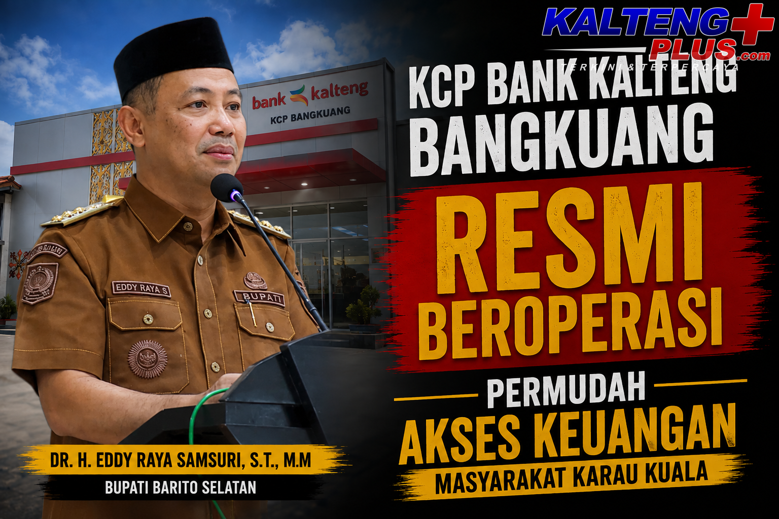 KCP Bank Kalteng Bangkuang Resmi Beroperasi Permudah Akses Keuangan Masyarakat Karau Kuala