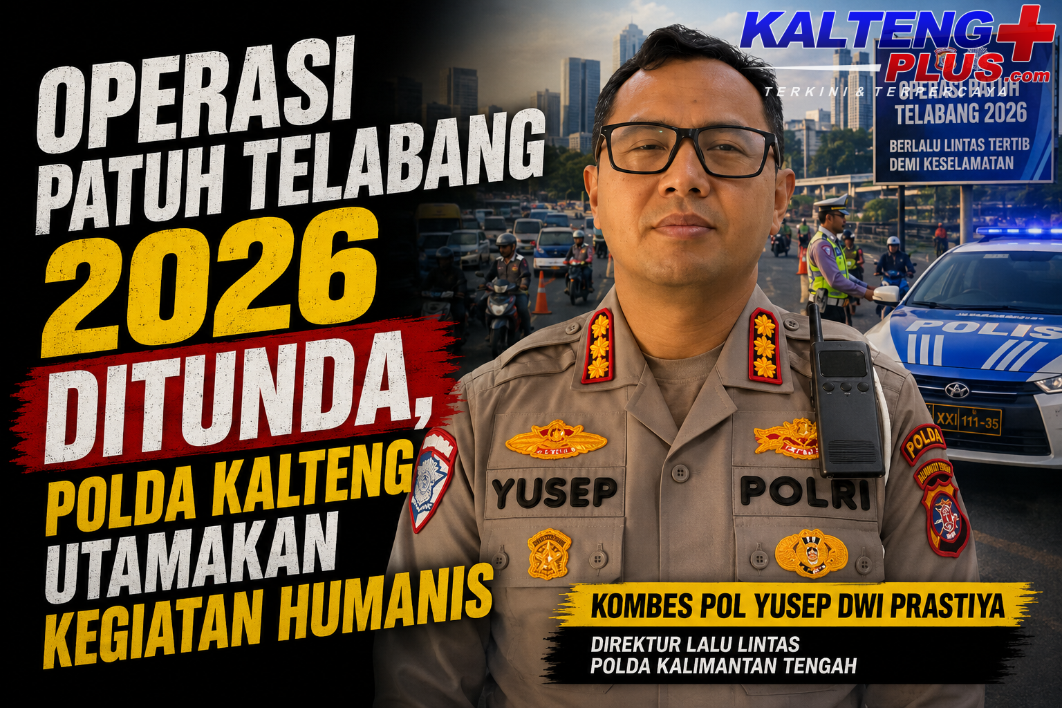 Operasi Patuh Telabang 2026 Ditunda Polda Kalteng Utamakan Kegiatan Humanis