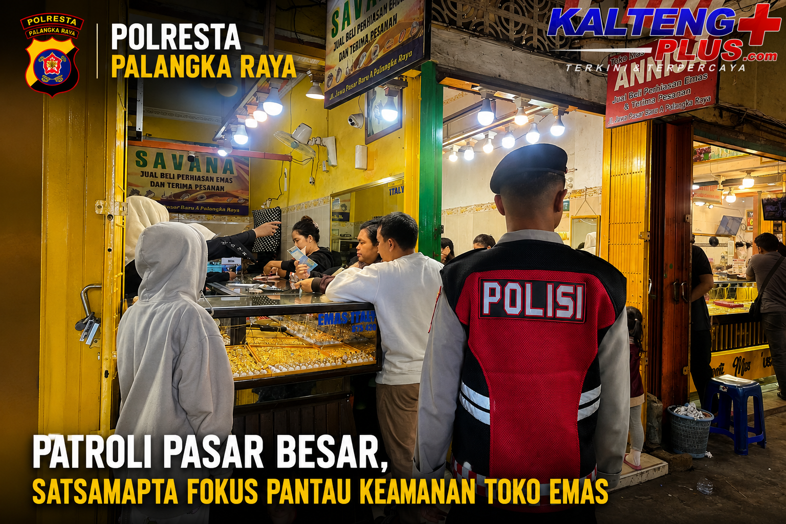 Patroli Pasar Besar Satsamapta Fokus Pantau Keamanan Toko Emas