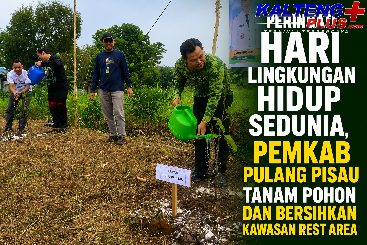 Peringati Hari Lingkungan Hidup Sedunia Pemkab Pulang Pisau Tanam Pohon dan Bersihkan Kawasan Rest Area