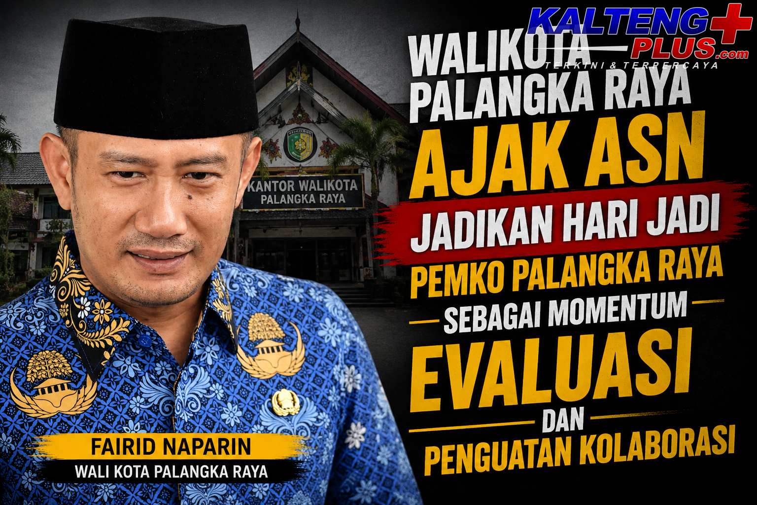 Walikota Palangka Raya Ajak ASN Jadikan Hari Jadi Pemko Palangka Raya sebagai Momentum Evaluasi dan Penguatan Kolaboras