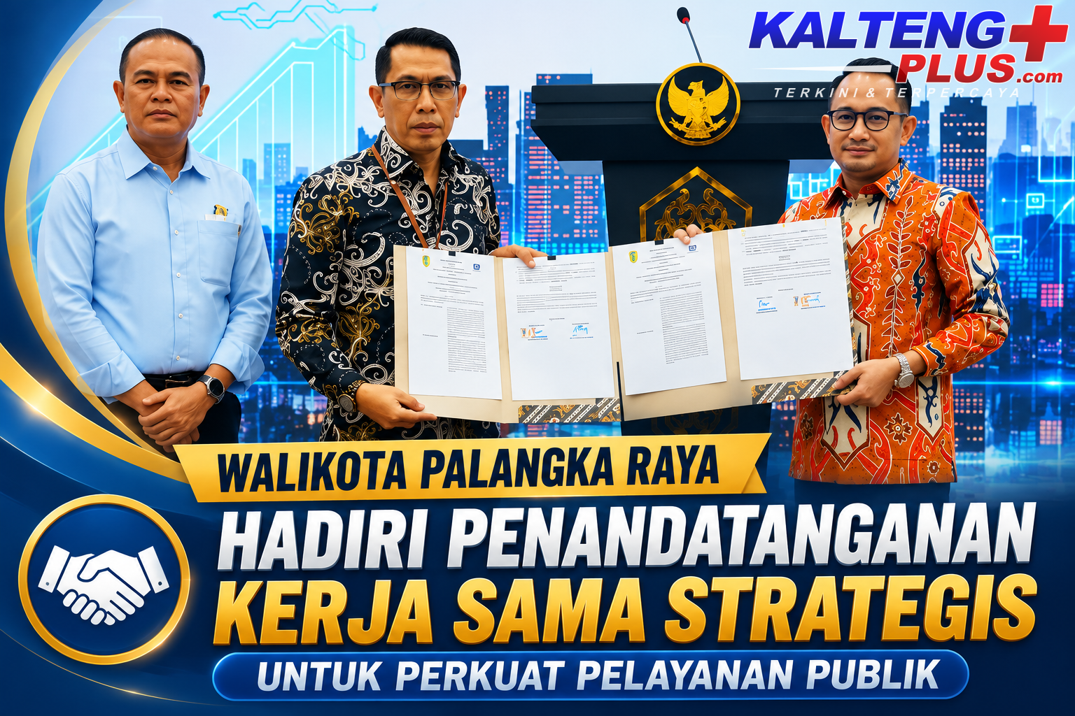 Walikota Palangka Raya Hadiri Penandatanganan Kerja Sama Strategis untuk Perkuat Pelayanan Publik
