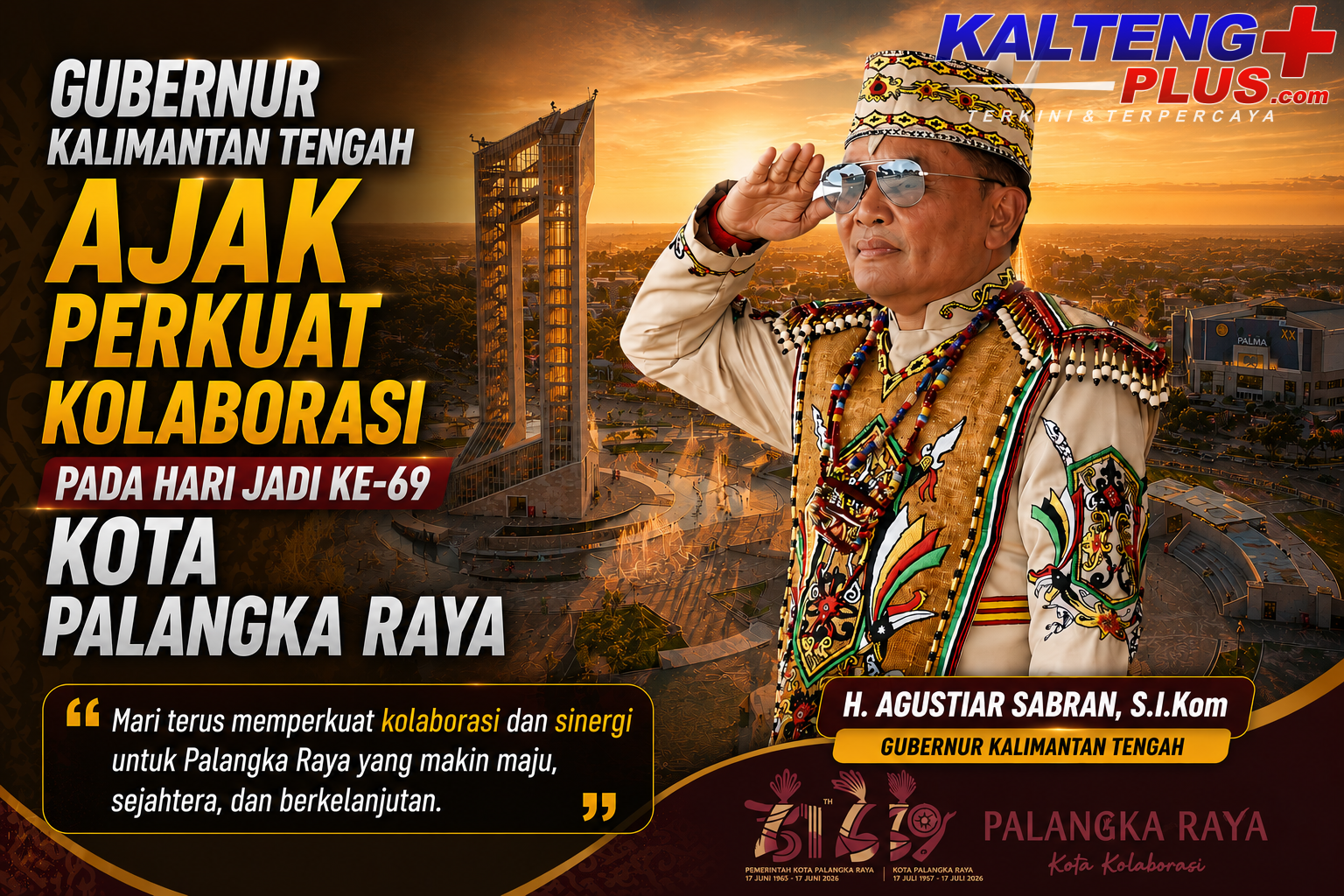 agustiar sabran ajak perkuat kolaborasi bangun palangka raya pada hari jadi ke 69 kota palangka raya