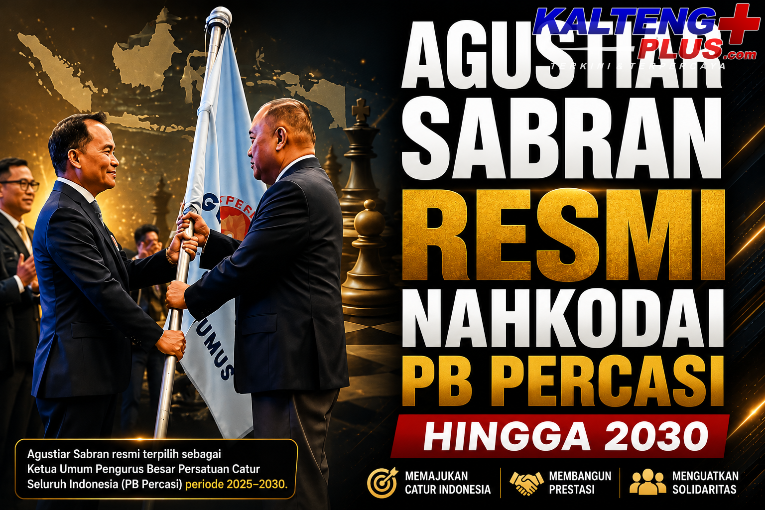 agustiar sabran resmi pimpin pb percasi 2026–2030 siap perkuat prestasi catur indonesia