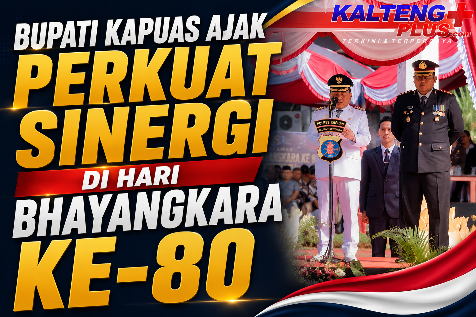 bupati kapuas ajak perkuat sinergi di hari bhayangkara ke 80
