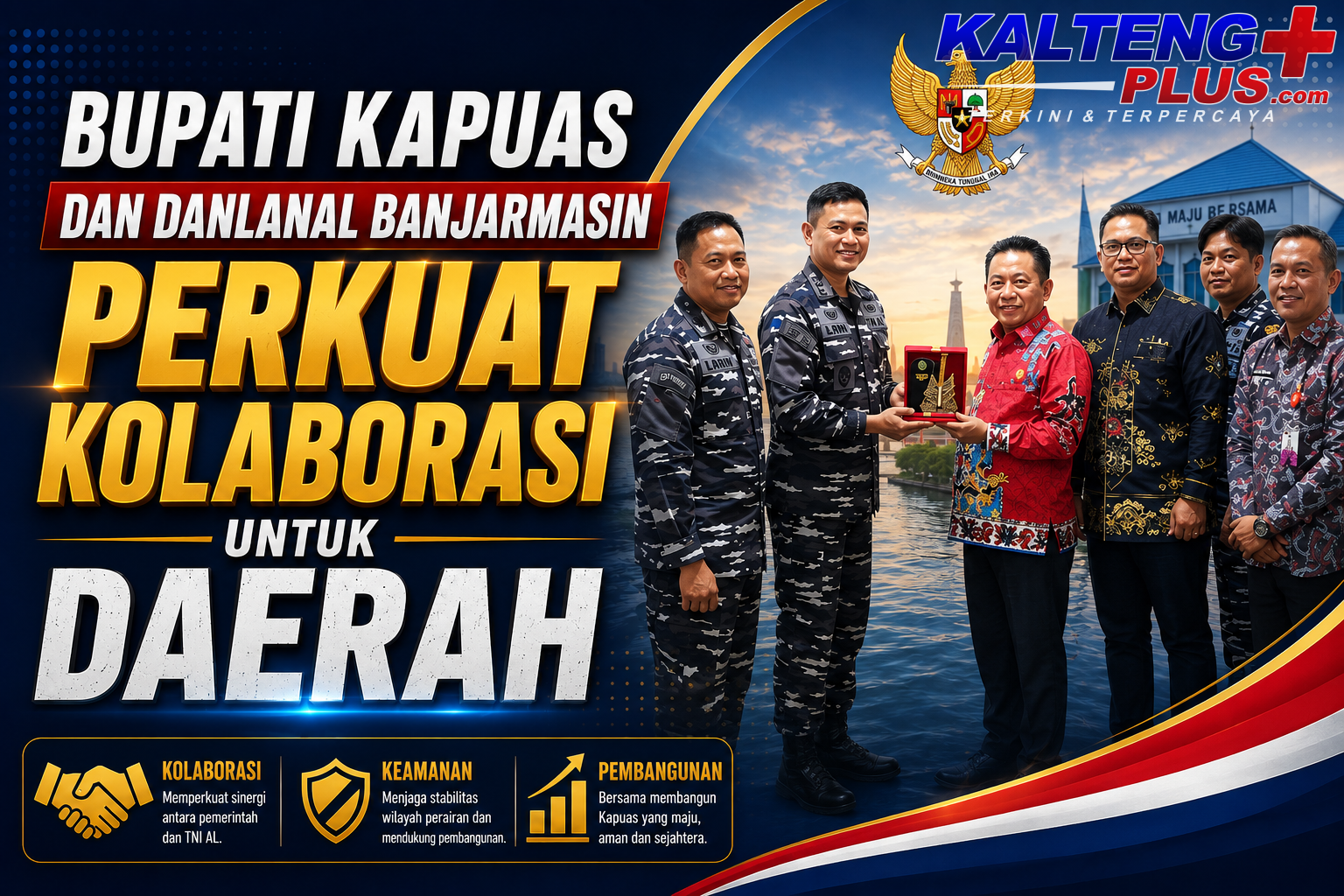 bupati kapuas dan danlanal banjarmasin perkuat sinergi jaga stabilitas daerah