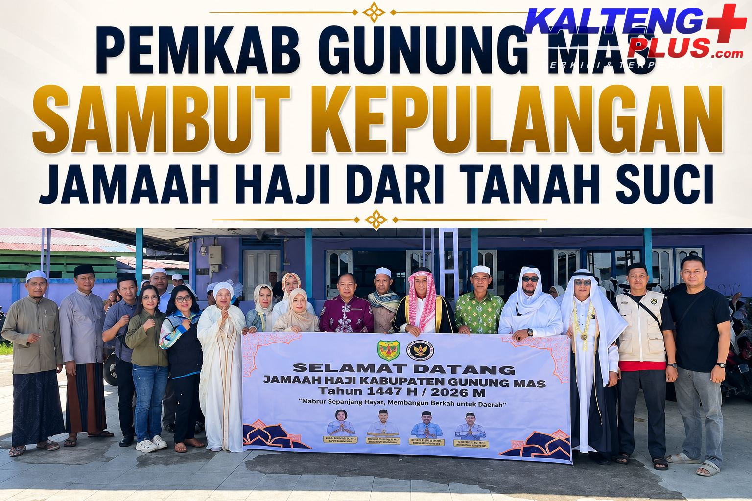 emkab Gunung Mas Sambut Kepulangan Jamaah Haji dari Tanah Suci