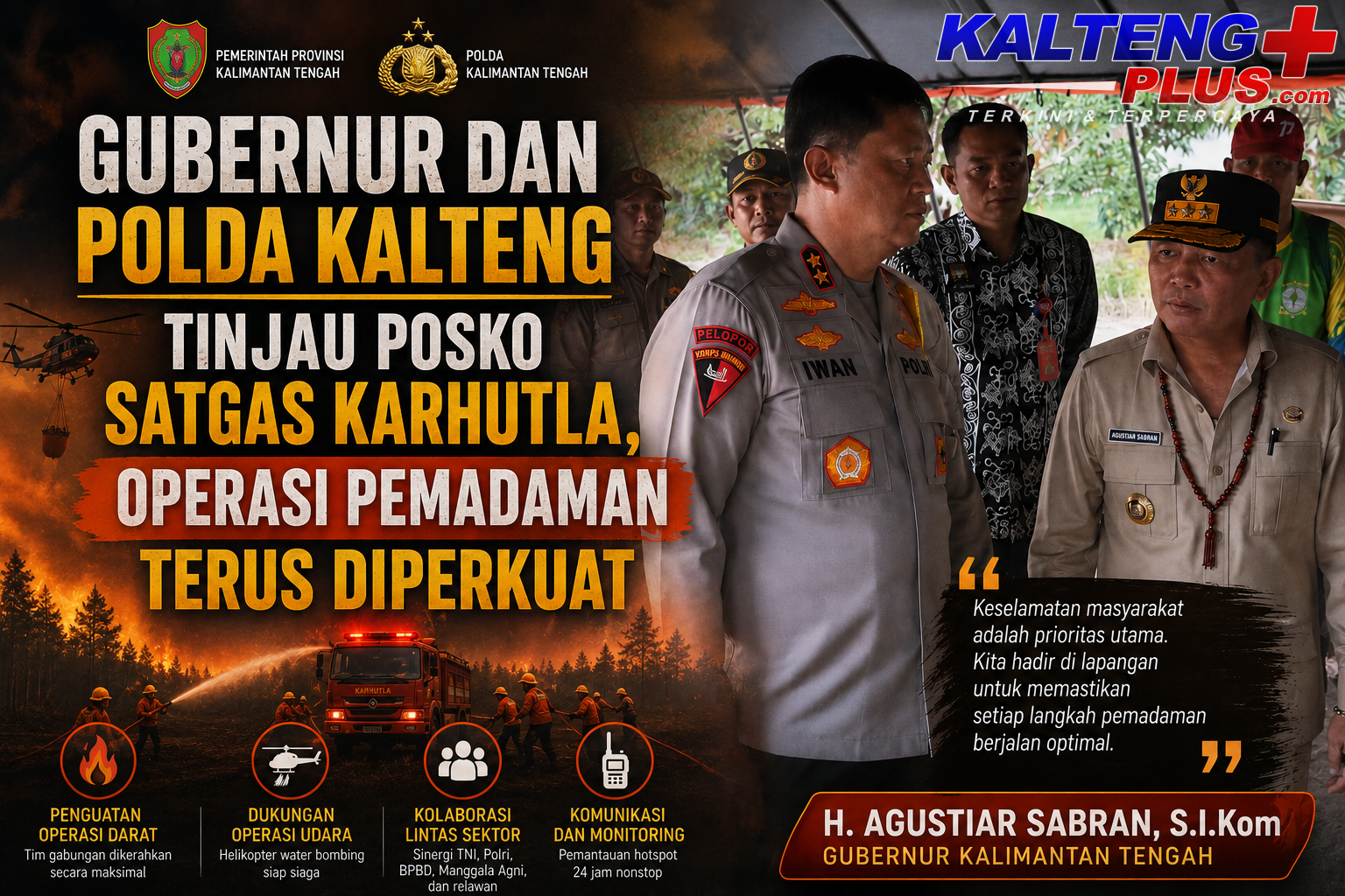 gubernur dan polda kalteng tinjau posko satgas karhutla operasi pemadaman terus diperkuat