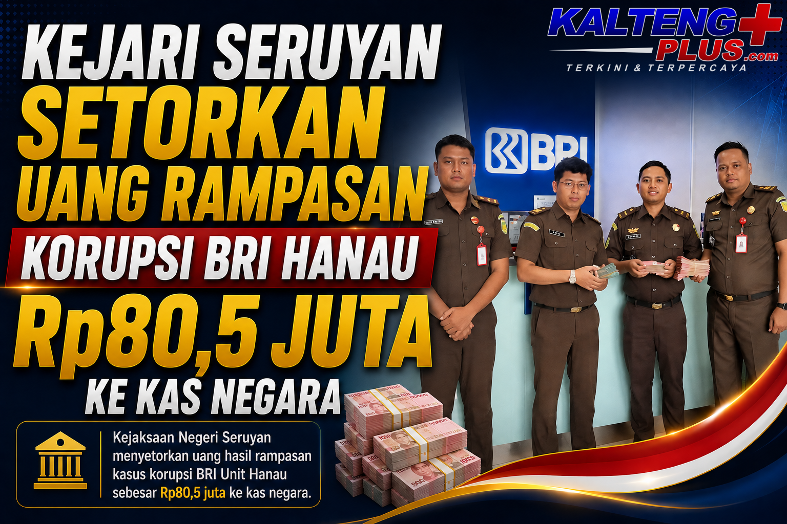 kejari seruyan setorkan uang rampasan korupsi bri hanau rp805 juta ke kas negara