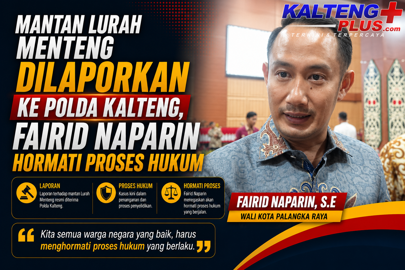mantan lurah menteng dilaporkan ke polda kalteng fairid naparin hormati proses hukum