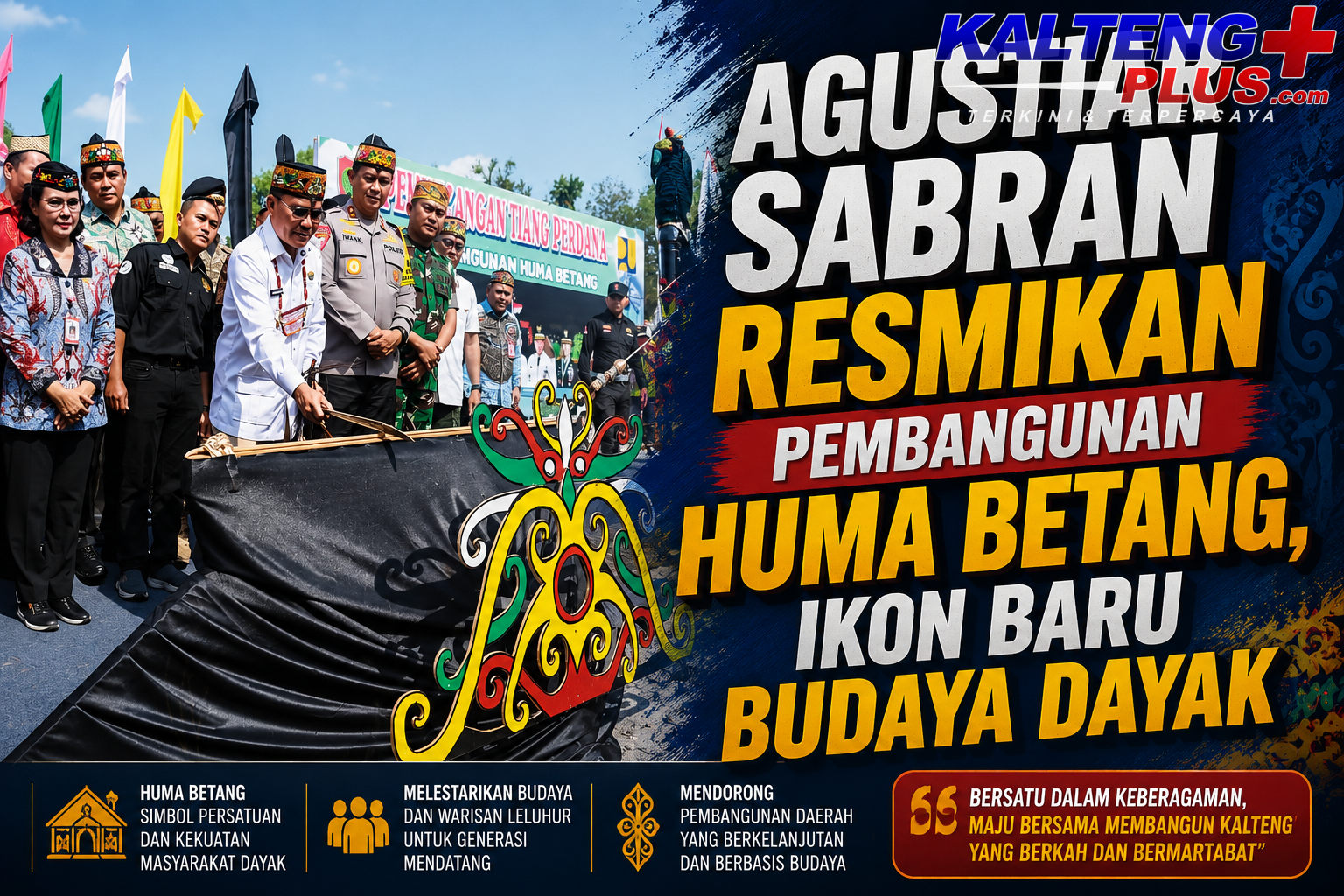 pemprov kalteng mulai bangun huma betang agustiar sabran simbol persatuan dan peradaban dayak