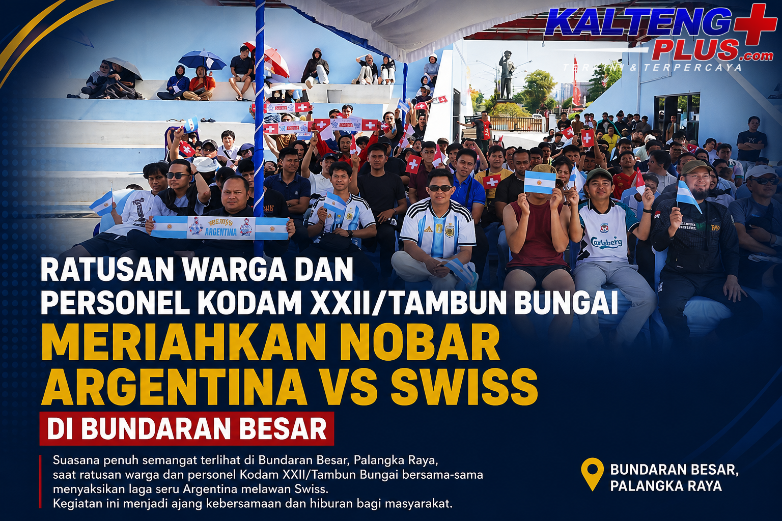 ratusan warga dan personel kodam xxiitambun bungai meriahkan nobar argentina vs swiss di bundaran besar