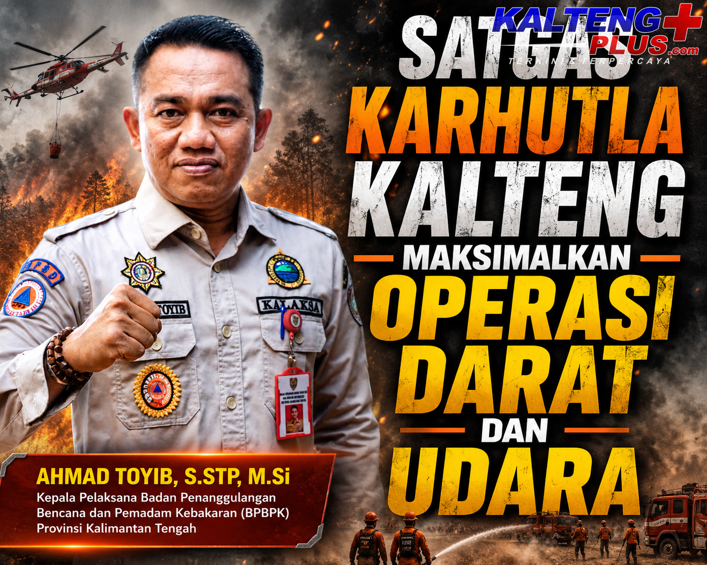 satgas karhutla kalteng perkuat operasi terpadu libatkan patroli udara dan pemadaman darat
