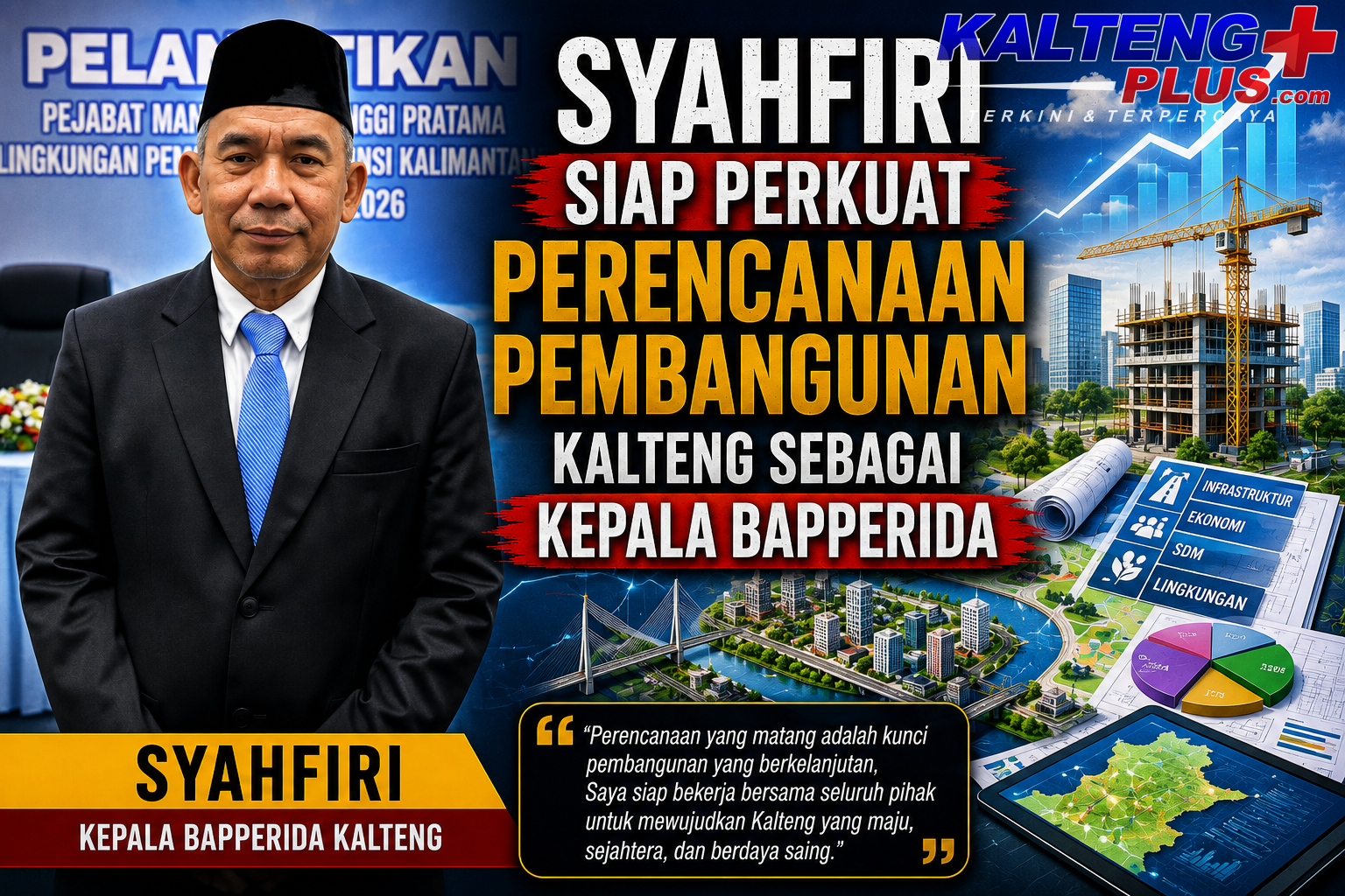 syahfiri siap perkuat perencanaan pembangunan kalteng sebagai kepala bapperida